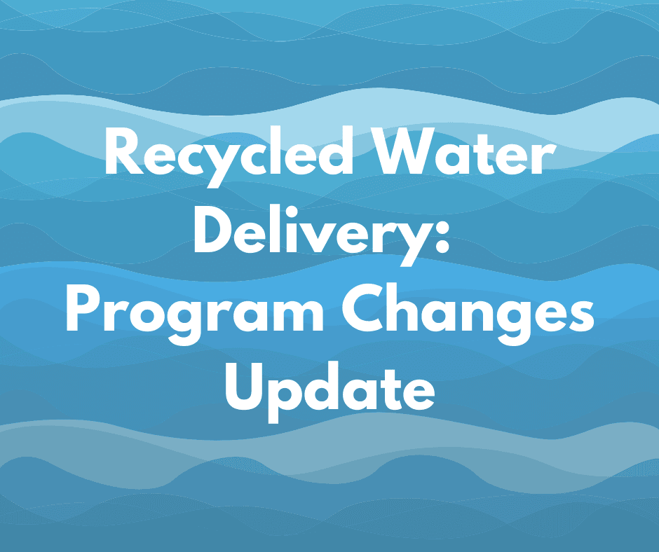 Recycled Water Delivery Program Changes Update